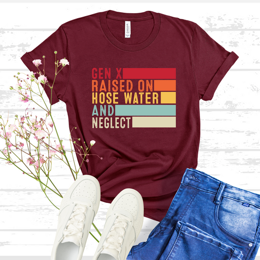 Vintage Gen X Raised On Hose Water And Neglect T-Shirt, Sarcastic Shirt, Funny Quotes Shirt, Mens Womens Unisex T-shirt
