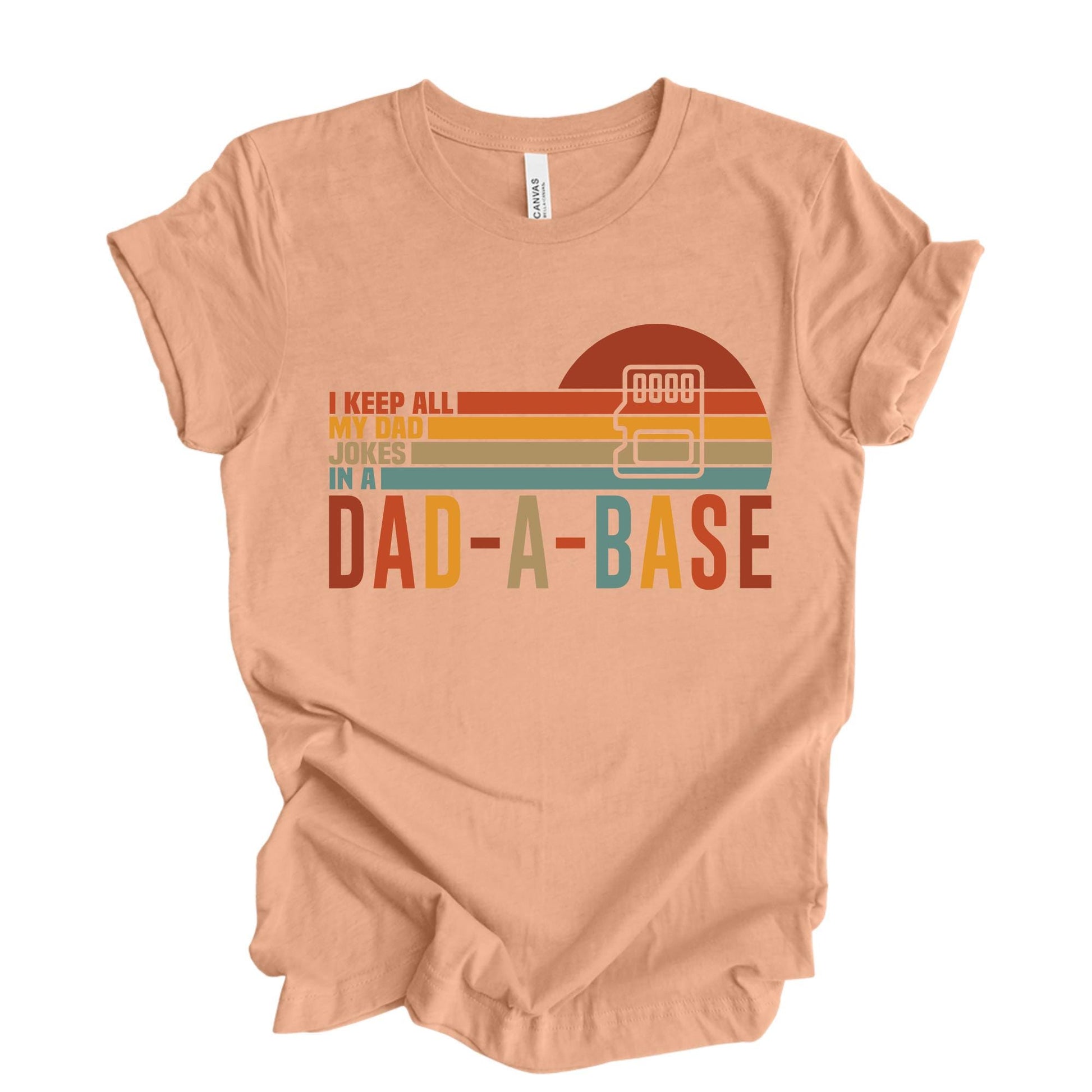 I Keep All My Dad Jokes In A Dad-a-Base Shirt, New Dad T-shirt, Dad Shirt, Daddy Shirt, Father's Day Gift, Best Dad Shirt, Gift for Dad
