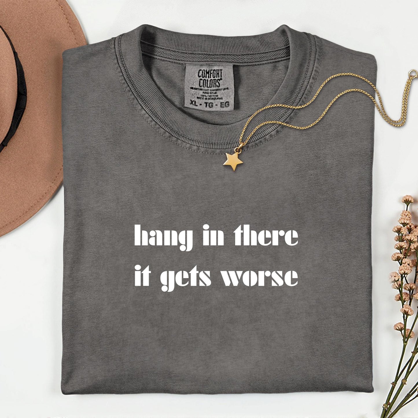 Comfort Colors Hang In There Shirt: Mental Health Sarcasm Tee