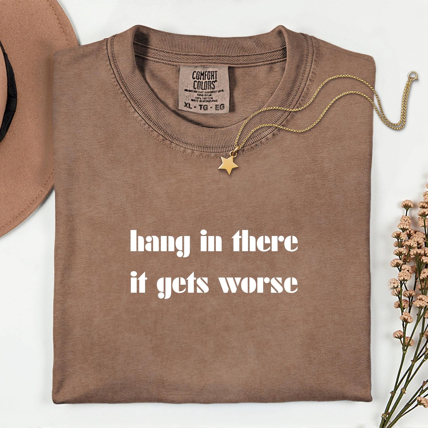 Comfort Colors Hang In There Shirt: Mental Health Sarcasm Tee