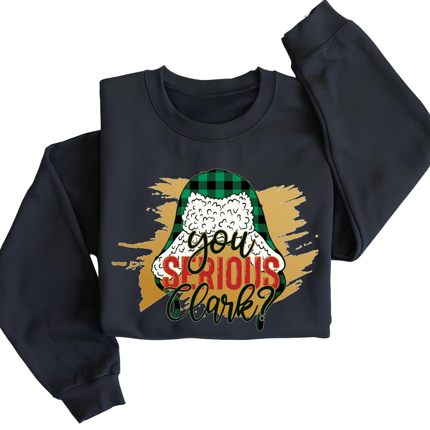 You Serious Clark Sweatshirt Funny Christmas Sweat, Xmas  Hoodie For Women