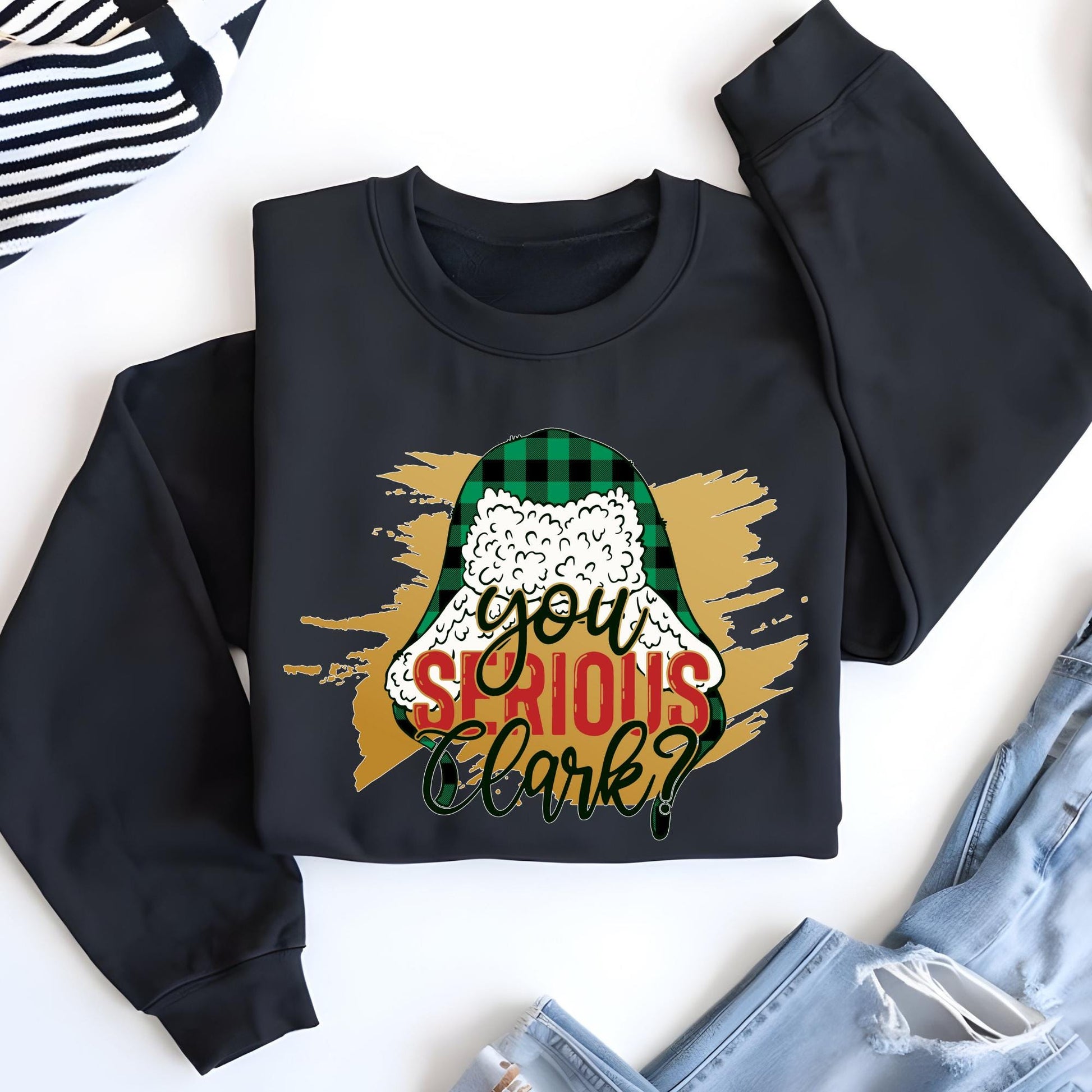 You Serious Clark Sweatshirt Funny Christmas Sweat, Xmas  Hoodie For Women